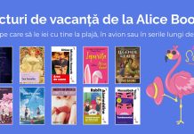 Lecturi de vacanță de la Alice Books: cărți pe care să le iei cu tine la plajă, în avion sau în serile lungi de vară